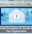 Gmail Adds Encryption for Emails Beyond Your Organization