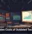 The Hidden Costs of Outdated Technology